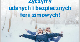 Życzymy udanych i bezpiecznych ferii