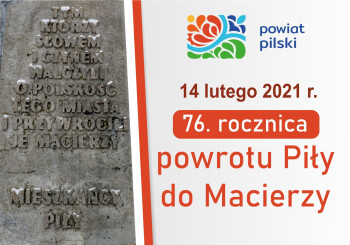 14 lutego - 76. rocznica powrotu Piły do Macierzy