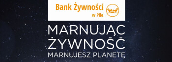 Konkurs dla NGO - Marnując żywność, marnujesz planetę