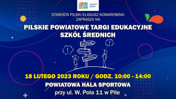 Zapraszamy na Pilskie Powiatowe Targi Edukacyjne 