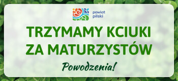 Maturzyści, powodzenia na egzaminach!