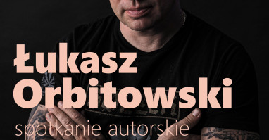 Łukasz Orbitowski - spotkanie autorskie